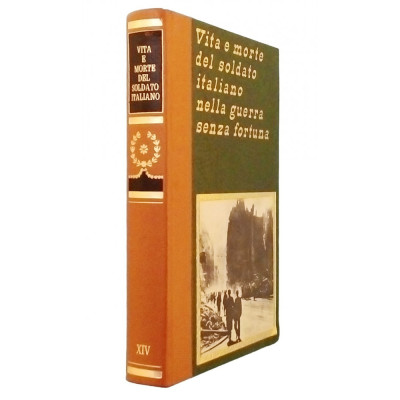 Vita e morte del soldato italiano volume XIV Edizioni Ferni 1973