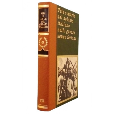 Vita e morte del soldato italiano volume VIII Edizioni Ferni 1973
