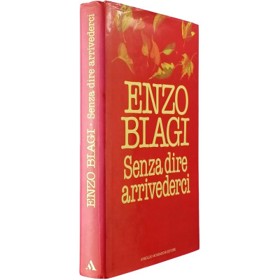 Enzo Biagi Senza dire arrivederci Mondadori I edizione 1985 Spedizione Gratuita
