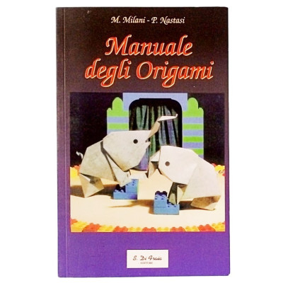 Milani-Nastasi Manuale degli Origami Di Fraia Editore