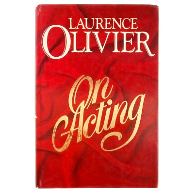 Laurence Olivier On Acting Weidenfeld and Nicolson 1986