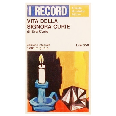 Eva Curie Vita della signora Curie Mondadori Editore 1966