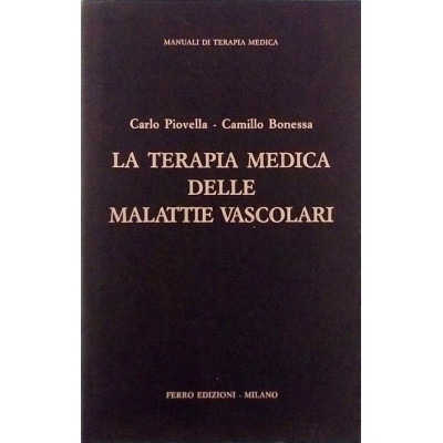 Piovella-Bonessa La Terapia Medica delle Malattie Vascolari Ferro Edizioni 1984