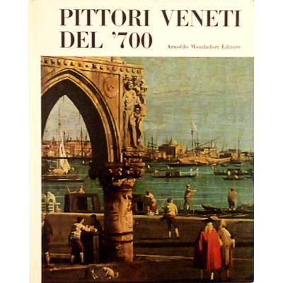 G Argentieri Pittori Veneti del 700 Mondadori 1968 Spedizione Gratuita