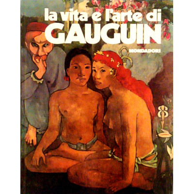 Paul Gauguin La vita e l'arte Mondadori Editore 1973
