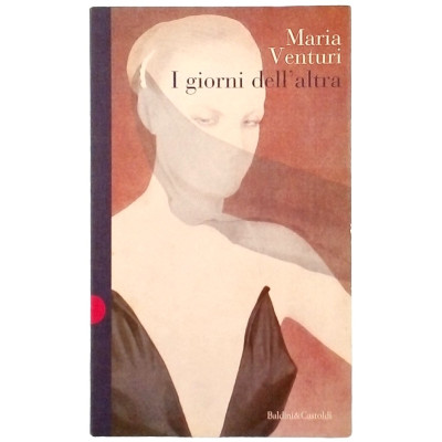 Maria Venturi I giorni dell altra Baldini & Castoldi 1996 Spedizione Gratuita