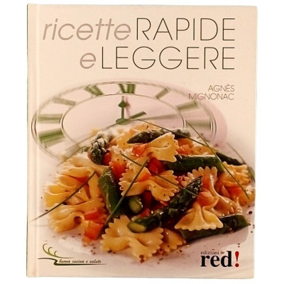Agnes Mignonac Ricette Rapide e Leggere Edizioni Red 2005 Spedizione Gratuita