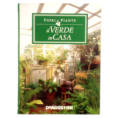 Fiori e Piante Il Verde in Casa De Agostini 2002 Spedizione Gratuita