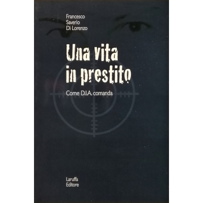 F S Di Lorenzo Una vita in prestito Laruffa Editore 2010 Spedizione Gratuita