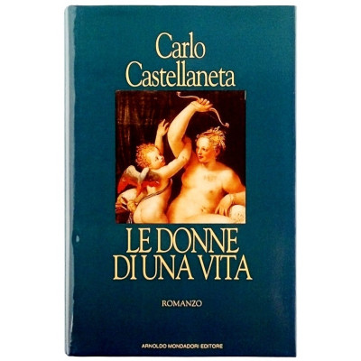 C Castellaneta Le donne di una vita Mondadori I ed 1993 Spedizione Gratuita