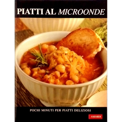 Piatti al Microonde Antonio Vallardi Editore 2010 Spedizione Gratuita