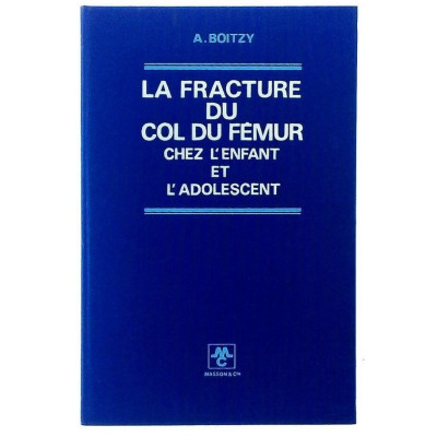 Boitzy La fracture du col du femur Masson & Cie 1971 Spedizione Gratuita