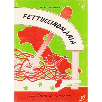 Salvatore Morabito Fettuccinomania Spedizione Gratuita