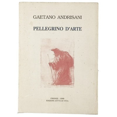 Gaetano Andrisani Pellegrino D'Arte Edizioni Citta di Vita 1988
