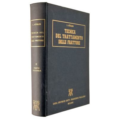 Lorenzo BohlerTecnica del Trattamento delle Fratture volume II/II Editrice Vallardi 1961
