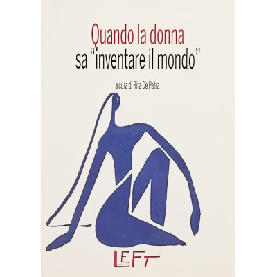 R De Petra Quando la donna sa inventare il mondo LEFT 2021