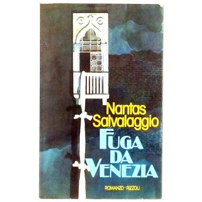Nantas Salvalaggio Fuga da Venezia Rizzoli 1986 Spedizione Gratuita