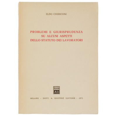 Chericoni Problemi e Giurisprudenza su alcuni aspetti dello Statuto dei lavoratori