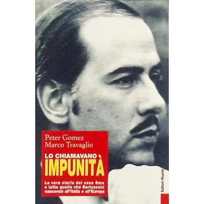Gomez-Travaglio Lo chiamavano impunità Editori Riuniti 2003