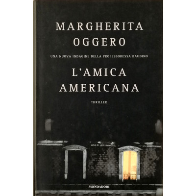Margherita Oggero L'amica americana Mondadori 2005 Spedizione Gratuita