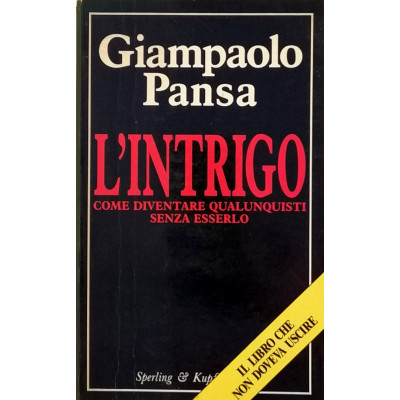 Giampaolo Pansa L'intrigo Sperling & Kupfer 1990 Spedizione Gratuita