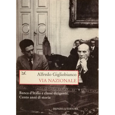 Alfredo Gigliobianco Via Nazionale Donzelli Editore 2006 Spedizione Gratuita