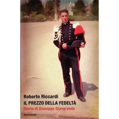 Roberto Riccardi Il prezzo della fedeltà Mondadori 2016 Spedizione Gratuita