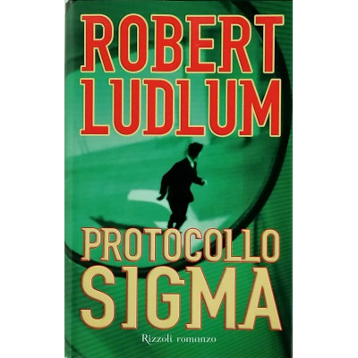 Robert Ludlum Protocollo Sigma Rizzoli 2002