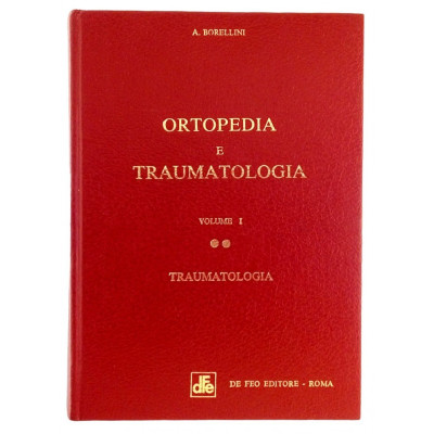 A Borellini Ortopedia e Traumatologia vol I Tomo II Traumatologia De Feo 1984