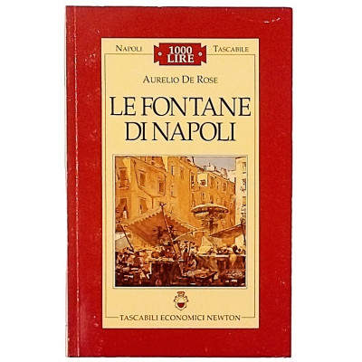 Aurelio De Rose Le Fontane di Napoli Newton 1995 Spedizione Gratuita