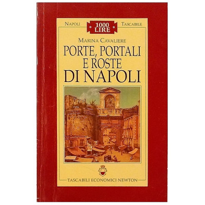 M Cavaliere Porte Portali e Roste di Napoli Newton 1995 Spedizione Gratuita