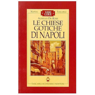 Aurelio De Rose Le Chiese Gotiche di Napoli Newton 1995 Spedizione Gratuita
