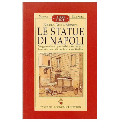 Nicola Della Monica Le Statue di Napoli Newton 1996 Spedizione Gratuita