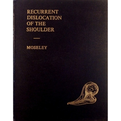 H.F.Moseley Recurrent Dislocation of the Shoulder E.&S.Livingstone LTD 1961