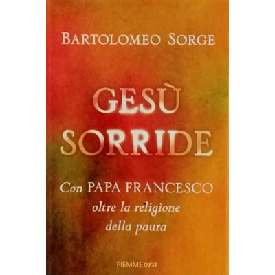 Bartolomeo Sorge Gesù Sorride Edizioni PIEMME 2014 Spedizione Gratuita