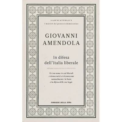Giovanni Amendola I Maestri del Pensiero Democratico Corriere della Sera 2011
