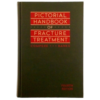 Pictorial Handbook of Fracture Treatment The Year Book Publishers 1958