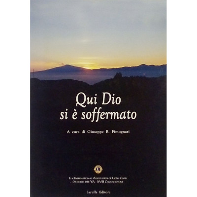 Giuseppe B. Fimognari Qui Dio si è soffermato Laruffa Editore 2007