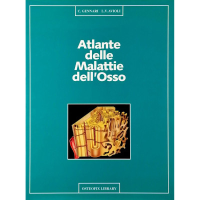 Gennari-Avioli Atlante delle Malattie dell Osso Chiesi Farmaceutici 1991
