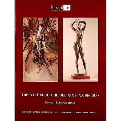 Catalogo Farsettiarte Dipinti e Sculture del XIX e XX secolo aprile 2008