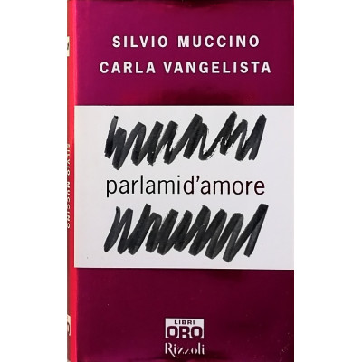 Mucino - Vangelista Parlami d'amore Libri Oro Rizzoli 2007