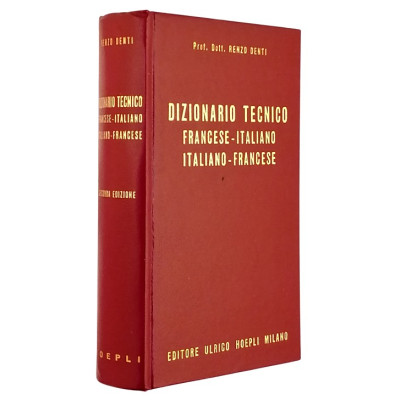 Renzo Denti Dizionario Tecnico Francese-Italiano Hoepli Editore 1964