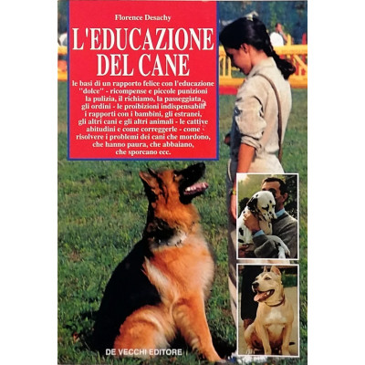 Florence Desachy L'Educazione del cane De Vecchi Editore 1998
