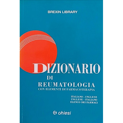 Dizionario di Reumatologia Italiano-Inglese Chiesi 1995