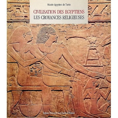 Civilisation des Egyptiens Les croyances religieuses Electa 1988