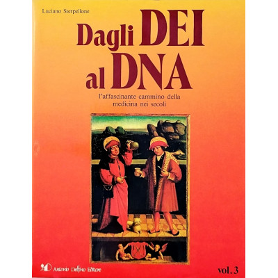 Luciano Sterpellone Dagli Dei al DNA volume 3 Delfino Editore 1990