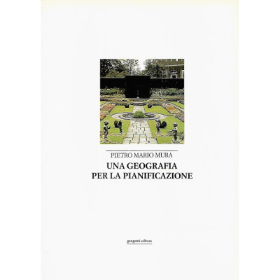 Pietro Mario Mura Una Geografia per la Pianificazione Gangemi Editore 1988