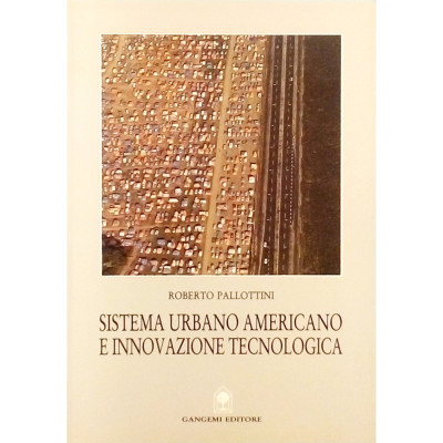 Roberto Pallottini Sistema Urbano Americano e Innovazione Tecnologica