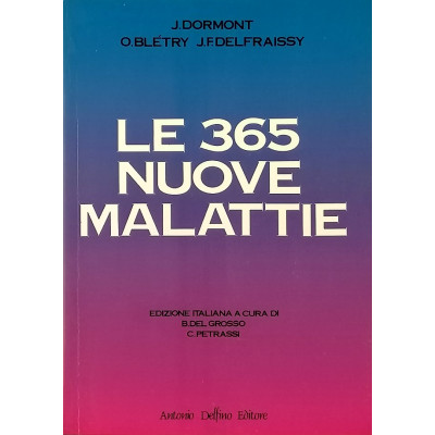 Dormont-Bletry-Delfraissy Le 365 Nuove Malattie Antonio Delfino Editore 1991