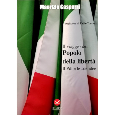 M Gasparri Il viaggio del Popolo della Libertà Koinè Nuove Edizioni 2009